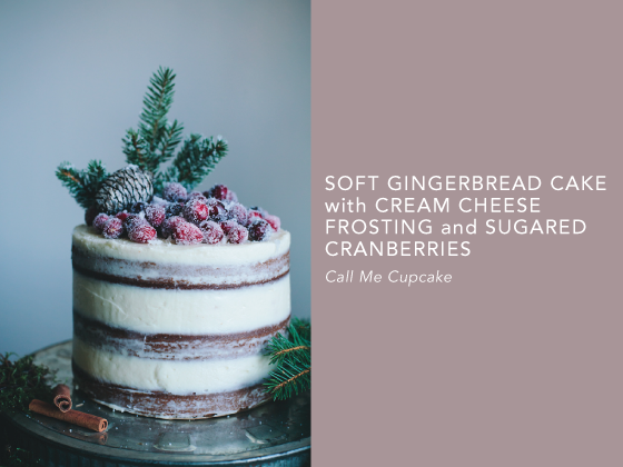 SOFT-GINGERBREAD-CAKE-with-CREAM-CHEESEFROSTING-and-SUGARED-CRANBERRIES-Call-Me-Cupcake-Design-Crush
